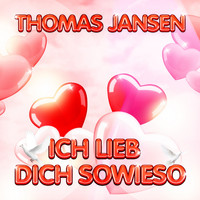 Thomas Jansen - Ich lieb dich sowieso
