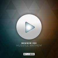 Bounce Inc. - Husstle Anthem
