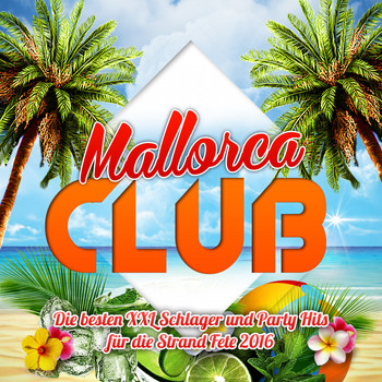 Various Artists - Mallorca Club - Die besten XXL Schlager und Party Hits für die Strand Fete 2016