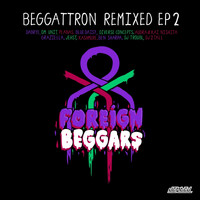 Foreign Beggars - Beggattron Remixed EP 2