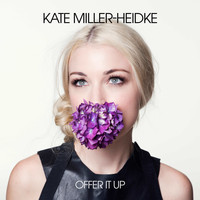 Kate Miller-Heidke - Offer It Up