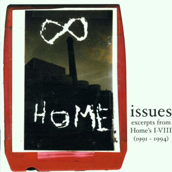 Home - Issues: Excerpts from Home's I-VIII (1991-1994)