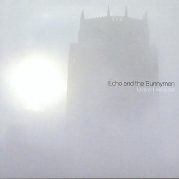 Echo & The Bunnymen - Live in Liverpool