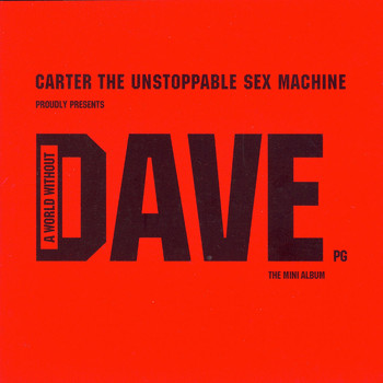 Carter The Unstoppable Sex Machine - A World Without Dave