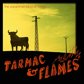The Experimental Pop Band - Tarmac & Flames