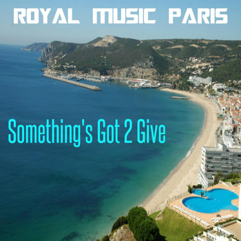 Royal music Paris - Something's Got 2 Give