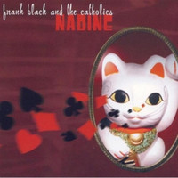 Frank Black & The Catholics - Nadine
