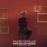 Kate Miller-Heidke - Share Your Air