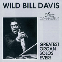 Wild Bill Davis - Greatest Organ Solos Ever!