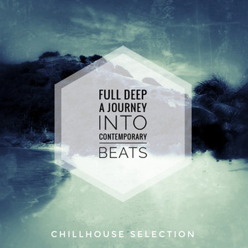 Various Artists - Full Deep (A Journey into Contemporary Beats)