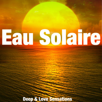Various Artists - Eau Solaire (Deep & Love Sensations)