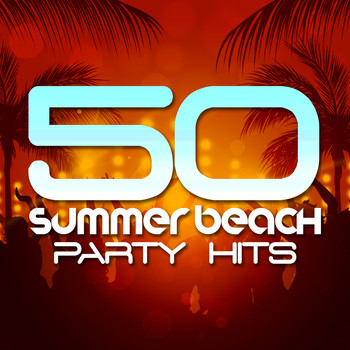 Various Artists - 50 Summer Beach Party Hits