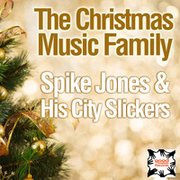 Spike Jones & His City Slickers - The Christmas Music Family