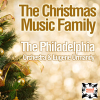 The Philadelphia Orchestra & Eugene Ormandy - The Christmas Music Family