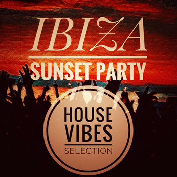 Various Artists - Ibiza Sunset Party (House Vibes Selection)