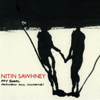 NITIN SAWHNEY - My Soul