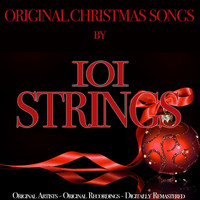 101 Strings - Original Christmas Songs (Original Artist, Original Recordings, Digitally Remastered)
