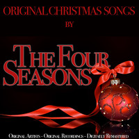 The Four Seasons - Original Christmas Songs (Original Artist, Original Recordings, Digitally Remastered)