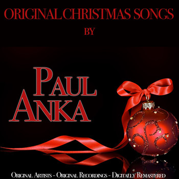 Paul Anka - Original Christmas Songs (Original Artist, Original Recordings, Digitally Remastered)