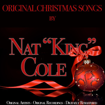Nat "King" Cole - Original Christmas Songs (Original Artist, Original Recordings, Digitally Remastered)