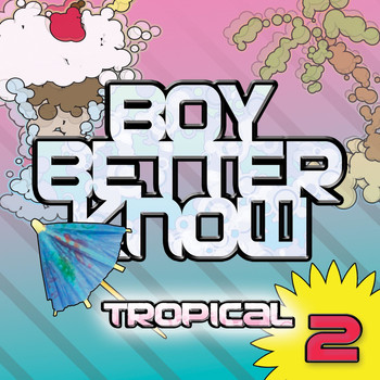 Boy Better Know - Tropical 2