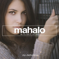 Mahalo feat. Cat Lewis - Be My Love
