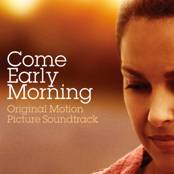Various Artists - Come Early Morning (Original Motion Picture Soundtrack)