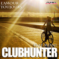 Clubhunter Feat Miani - L'Amour Toujours