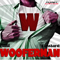 Wooferman - Basstard