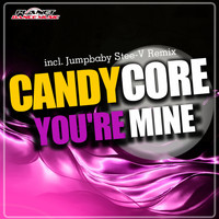 Candycore - You're Mine