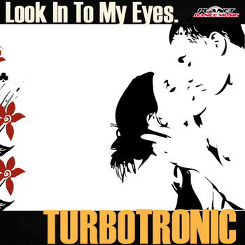 Turbotronic - Look In To My Eyes