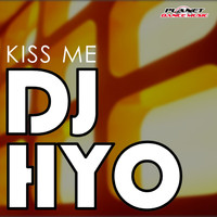 DJ HYO - Kiss Me