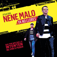 Nene Malo - Ya No Llores