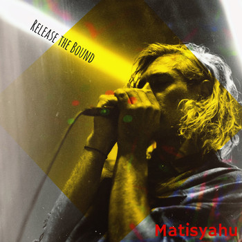 Matisyahu - Release the Bound