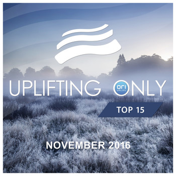 Various Artists - Uplifting Only Top 15: November 2016