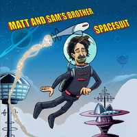 Matt and Sam's Brother - Spacesuit