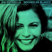 Ani Espriella - Noches en Blanco