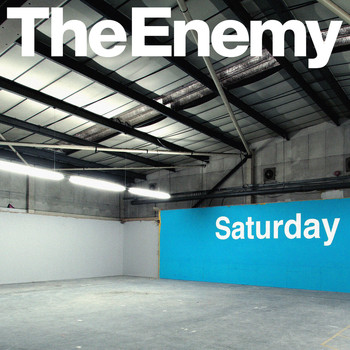 The Enemy - Saturday