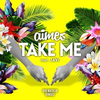 Aimes feat. Javi - Take Me (Ben Macklin Remixes)