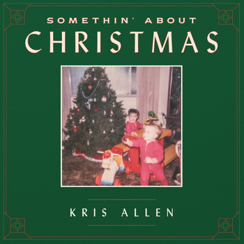 Kris Allen - Somethin' About Christmas