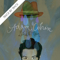 Adam Cohen - Like a Man (Track by Track)