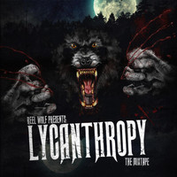 Reel Wolf - Lycanthropy: The Mixtape