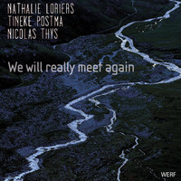 Nathalie Loriers - We Will Really Meet Again