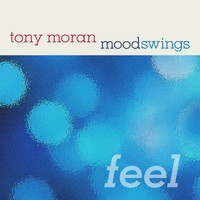 Tony Moran - Moodswings (Feel)
