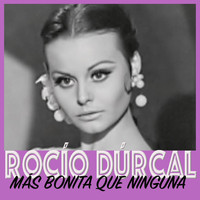 Rocío Dúrcal - Más Bonita Que Ninguna
