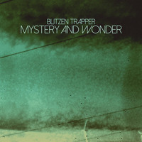 Blitzen Trapper - Mystery and Wonder
