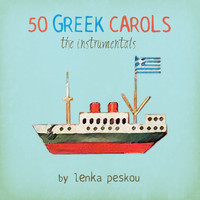 Lenka Peskou - 50 Greek Carols: The Instrumentals