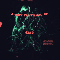 Azad - A Very Emotional EP (Explicit)