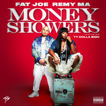 Fat Joe & Remy Ma - Money Showers (feat. Ty Dolla $ign) (Explicit)