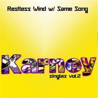 Karney - Restless Wind w/ Same Song, Vol. 2
